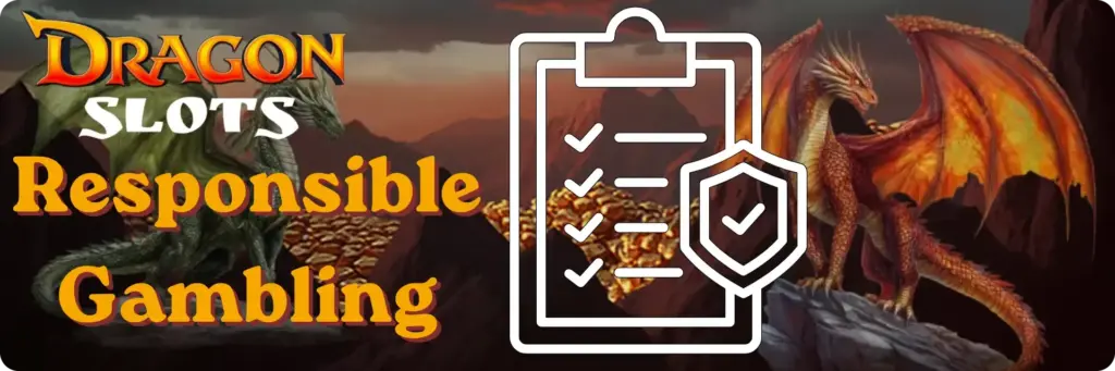Dragon Slots Responsible Gambling